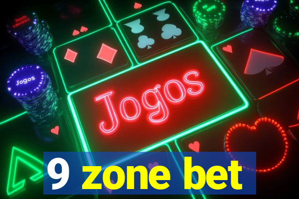9 zone bet